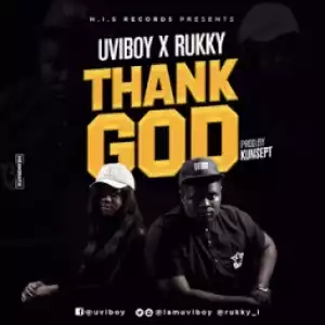 Uviboy - Thank God ft. Rukky